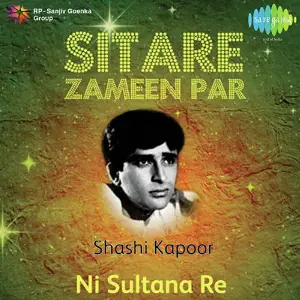 Sitare Zameen Par - Shashi Kapoor - Ni Sultana Re image