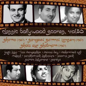 Classic Bollywood Scores, Vol. 80 Shama (1961), Sangeet Samrat Tansen 1961, Shola Aur Shabnam 1961 