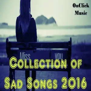 Collection of Sad Songs 2016 image
