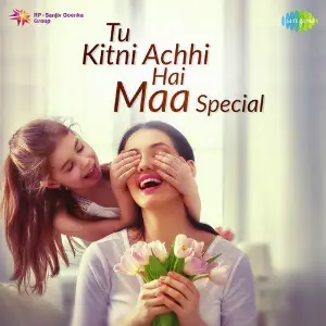 Tu Kitni Achhi Hai - Maa Special image