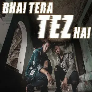 Bhai Tera Tez Hai image