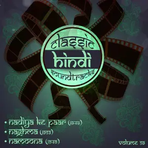 Classic Hindi Soundtracks, Nadiya Ke Paar (1949), Naghma (1953), Namoona (1949), Vol. 59 image