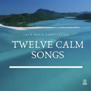 Twelves Calm Songs (Calm Music Compilation) image