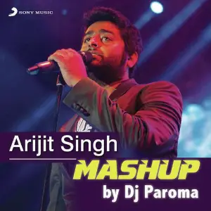 Arijit Singh Mashup (By DJ Paroma) image