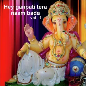 Hey Ganpati Tera Naam Bada, Vol. 1 image