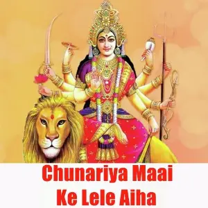 Chunariya Maai Ke Lele Aiha image