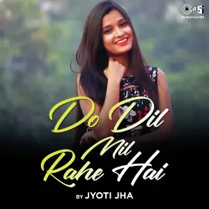 Do Dil Mil Rahe Hai By Jyoti Jha image