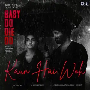 Kaun Hai Woh (From Baby Do Die Do) image