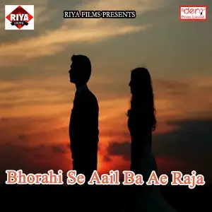Bhorahi Se Aail Ba Ae Raja image