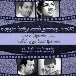 Classic Bollywood Scores, Vol. 87 Uran Khatola (1955), Vallah Kya Baat Hai 1962 image