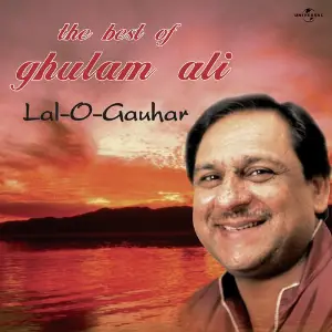 Lal -O- Gauhar  The Best Of Ghulam Ali image