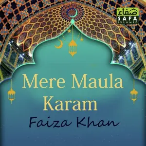 Mere Maula Karam Faiza Khan