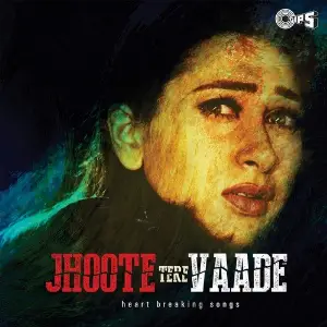 Jhoote Tere Vaade (Heart Breaking Songs) image