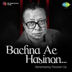 Bachna Ae Hasinon-Remembering Pancham Da image