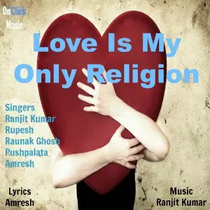 Love Is My Only Religion image