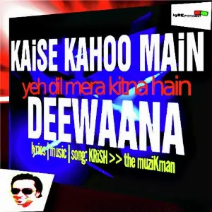 Kaise Kahoo Main Yeh Dil Mera Kitna Hain Deewana image