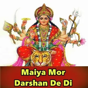 Maiya Mor Darshan De Di image