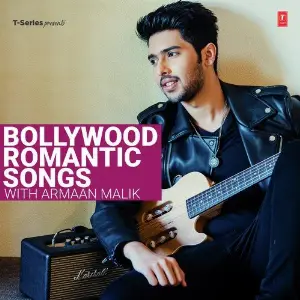 Bollywood Romantic Songs With Armaan Malik Armaan Malik