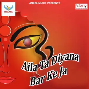 Aila Ta Diyana Bar Ke Ja image