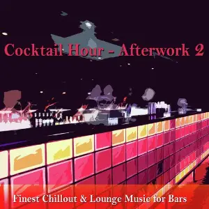 Cocktail Hour- Afterwork 2 (Finest Chillout  Lounge Music for Bars) image