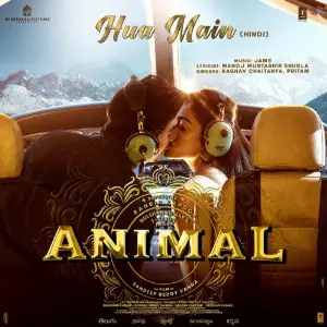 Hua Main (From ANIMAL) Raghav Chaitanya, Manoj Muntashir, Pritam, JAM8