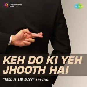 Keh Do Ki Yeh Jhooth Hai - Tell A Lie Day Special image