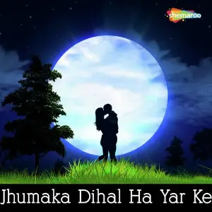 Jhumaka Dihal Ha Yar Ke image