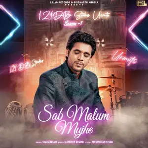 Sab Malum Mujhe ( Ramzaan ) (121DB Studios Unmute Season 1) Shahzad Ali