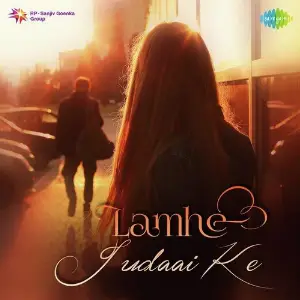 Lamhe - Judaai Ke 