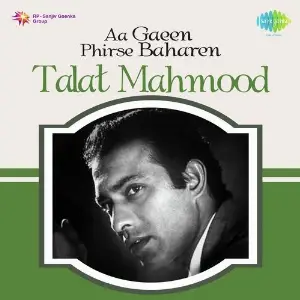 Aa Gaeen Phirse Baharen Talat Mahmood image