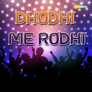 Dhodhi Me Rodhi image