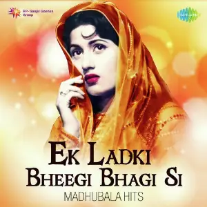 Ek Ladki Bheegi Bhagi Si - Madhubala Hits image