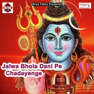 Jalwa Bhola Dani Pe Chadayenge image