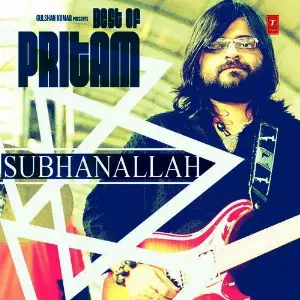 Best Of Pritam - Subhanallah Pritam