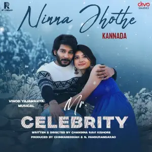 Ninna Jhothe (From Mr. Celebrity - Kannada) 