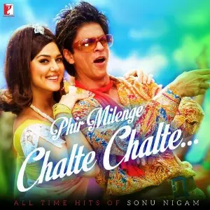 Phir Milenge Chalte Chalte - All Time Hits Of Sonu Nigam Sonu Nigam