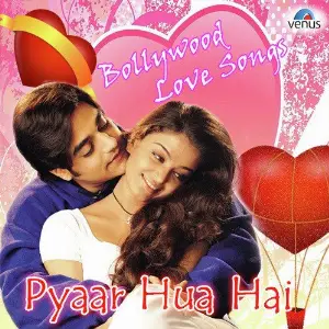 Pyaar Hua Hai - Bollywood Love Songs image