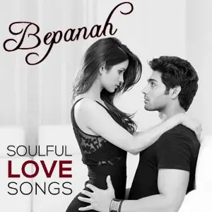 Bepanah - Soulful Love Songs image
