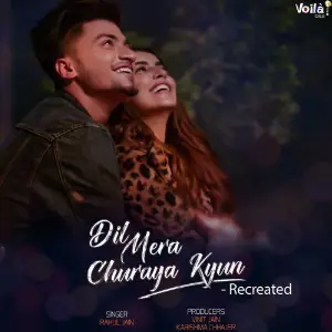 Dil Mera Churaya Kyun - Recreated image