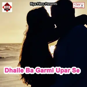 Dhaile Ba Garmi Upar Se image