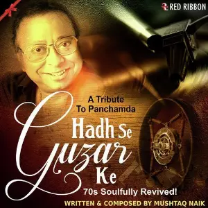 Hadh Se Guzar Ke - A Tribute To Panchamda image