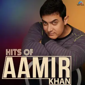 Hits Of Aamir Khan 