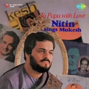 To Papa With Love Nitin Sings Mukesh image