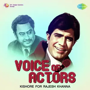 Voice Of Actors - Kishore for Rajesh Khanna image
