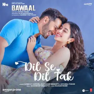 Dil Se Dil Tak (From Bawaal) Akashdeep Sengupta, Laqshay Kapoor, Kausar Munir