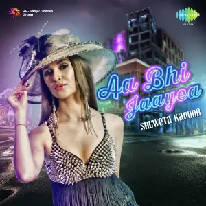 Aa Bhi Jaayea-Shuweta Kapoor image