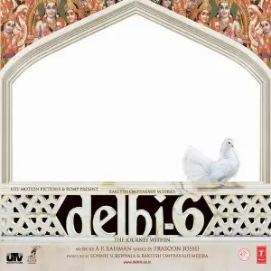 Delhi 6 A.R. Rahman