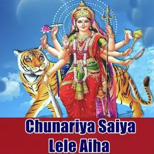 Chunariya Saiya Lele Aiha image