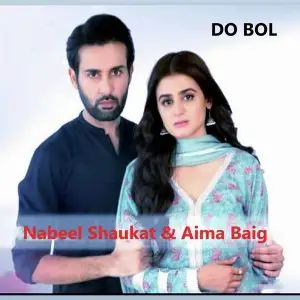 Do Bol (Original Sound Track from, Do Bol) Aima Baig, Nabeel Shaukat