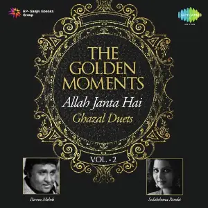 The Golden Moments - Allah Janta Hai - Ghazal Duets Vol. - 2 image